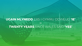 20 years ago today, Wales voted ‘YES’ to create an assembly for Wales with devolved powers.